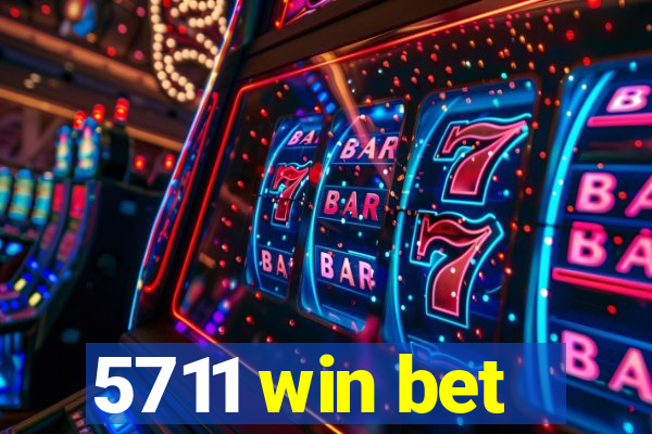 5711 win bet